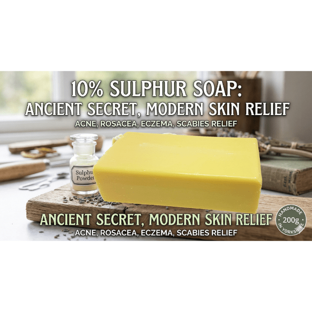 10% Sulphur Soap: The Ancient Secret to Modern Skin Relief - Herbalshire Handmade Herbal Products