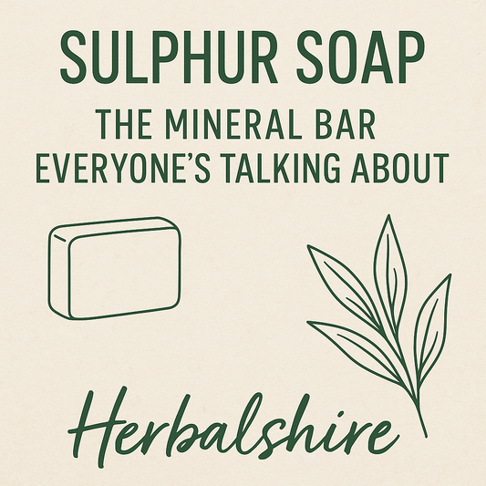 Why Sulphur Soap is Making a Comeback in the UK — and Why Handmade Wins Every Time - Herbalshire Handmade Herbal Products