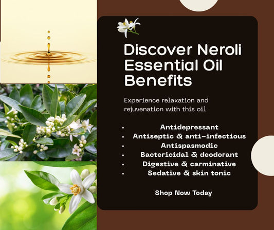 Promotional graphic for Neroli Essential Oil showing benefits like antidepressant, antiseptic, antispasmodic, and skin tonic effects, with images of oil droplets and citrus blossoms.